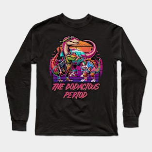 The Bodacious Period Funny 80s Dinosaurs Dinos Neon Rad Long Sleeve T-Shirt